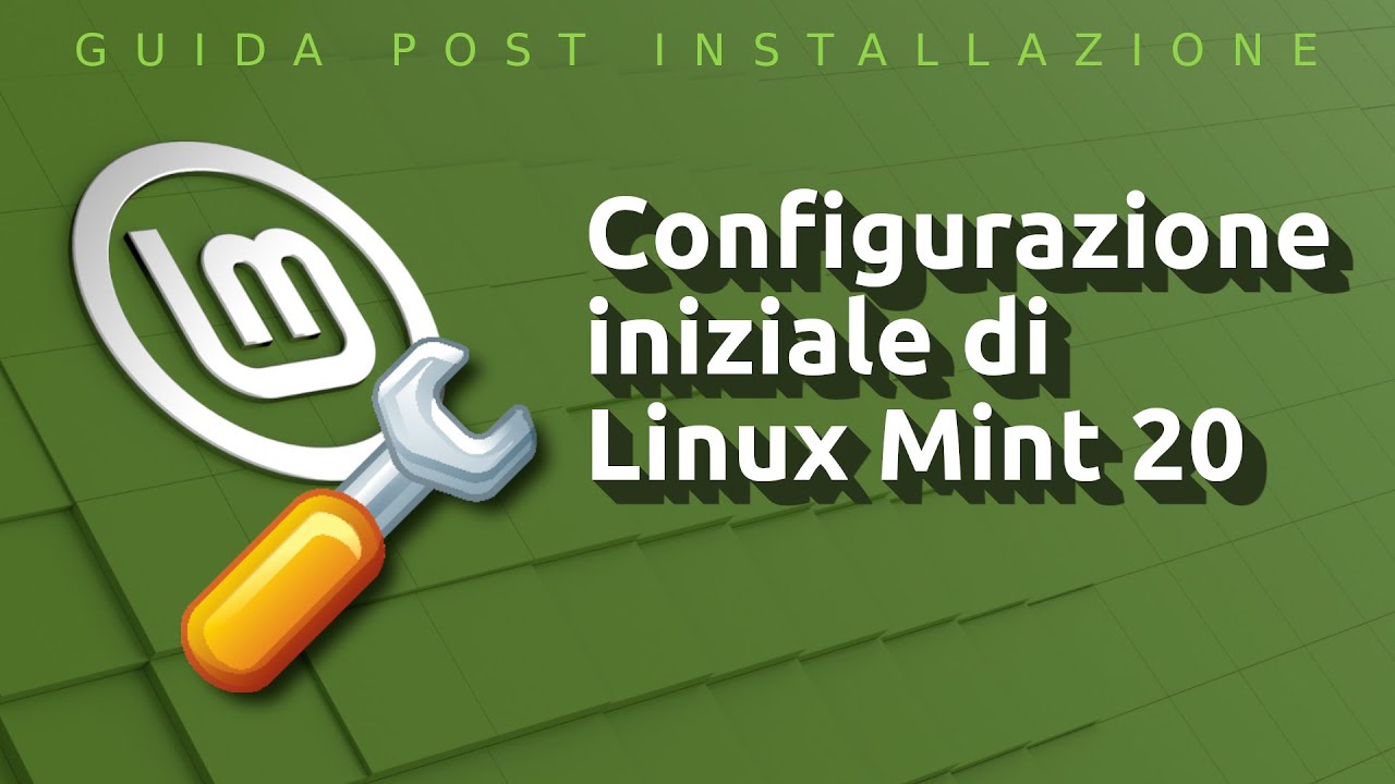 Post installazione di Linux Mint 20 , 20.1, 20.2 e 20.3: configurazione ...