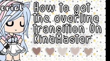 How to get the overline transition in Kinemaster(Tutorial)•Short•
