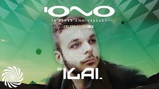 IONO MUSIC 10 YEARS ANNIVERSARY - Ilai´s - CELEBRATION MIX