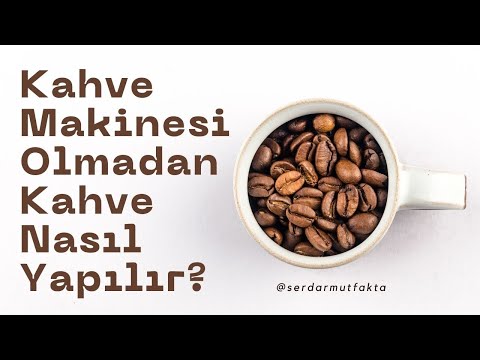 Kahve Makinası Olmadan Filtre Kahve Nasıl Yapılır