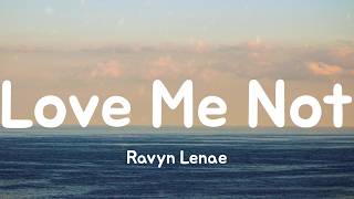 Love Me Not - Ravyn Lenae (Lyrics)