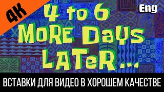 4 To 6 More Days Later / Еще 4-6 Дней Спустя | Spongebob Timecard Вставка Для Видео Insert For Video