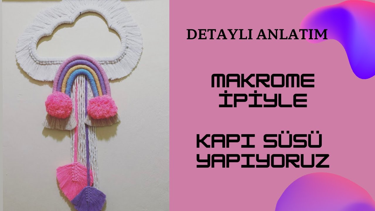 #Makrome Gökkuşağı Kapı Süsü Yapılışı (tam video)