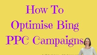 How to Optimise Bing PPC Campaigns