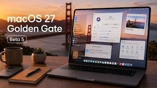 macOS 27 Beta 5 — What’s New Best New Features & Changes