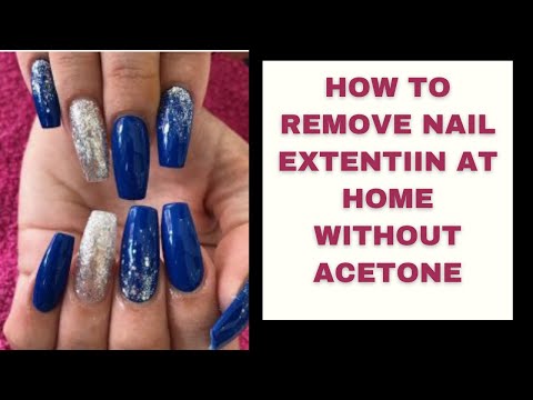 How To Remove Nail Extensions At Home Without Acetone