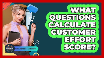 What Questions Calculate Customer Effort Score?