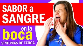 SABOR a SANGRE en la boca 🌑🌑🌑 Síntomas de fatiga.