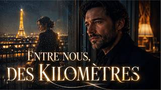 Entre Nous, Des Kilomètres ❤️ Je T’aime Même Si Tu Es Loin | French Love Song 2026