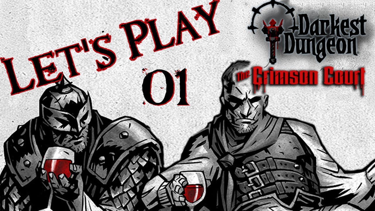 Let's Play Darkest Dungeon: The Crimson Court 01 - Not Entirely Optimal