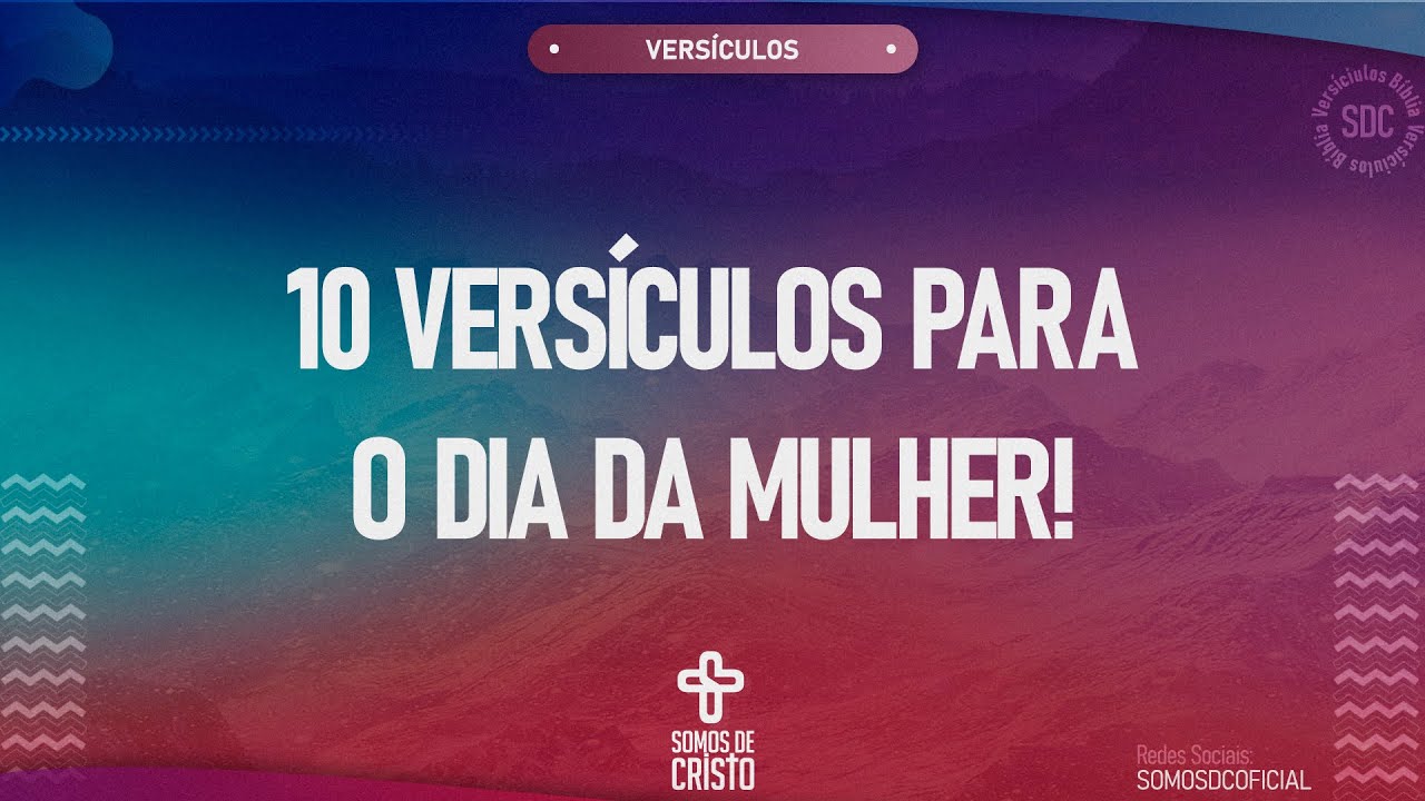 10 VERSÍCULOS BÍBLICOS PARA O DIA INTERNACIONAL DA MULHER | BÍBLIA ...