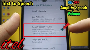 How to turn ON or OFF amplify speech volume for Google text to speech on itel S15