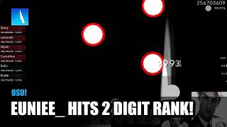 EUNIEE_ HITS 2 DIGIT RANK! | Daily osu! Moments!