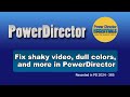 Fix shaky video, dull color and more in PowerDirector
