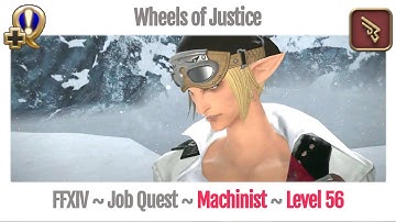 FFXIV Machinist Level 56 Job Quest ~ Heavensward ~ Wheels of Justice