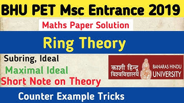 BHU PET Msc Maths 2019 Paper Solution| Ring Theory | SubRing, IDEAL ,Maximal Ideal  ,Short Note