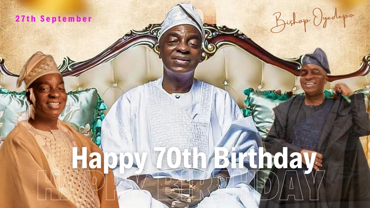 BISHOP DAVID OYEDEPO @70 BIRTHDAY CELEBRATION | 27TH SEPTEMBER 2024 ...