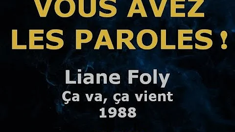 Liane Foly -  Ça va, ça vient  - Paroles lyrics -  VALP