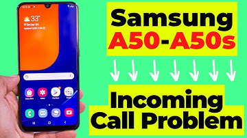 Samsung A50 / A50s Incoming Call Problem Solved
