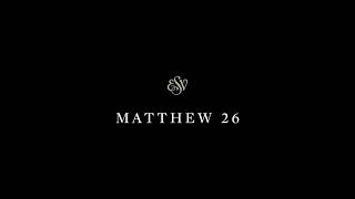 Matthew 26 - English Standard Version (ESV)