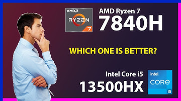 AMD Ryzen 7 7840H vs INTEL Core i5 13500HX Technical Comparison