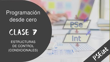 📢🟢Aprende a programar desde cero GRATIS con PSEint | Clase 7 | Estructuras de control