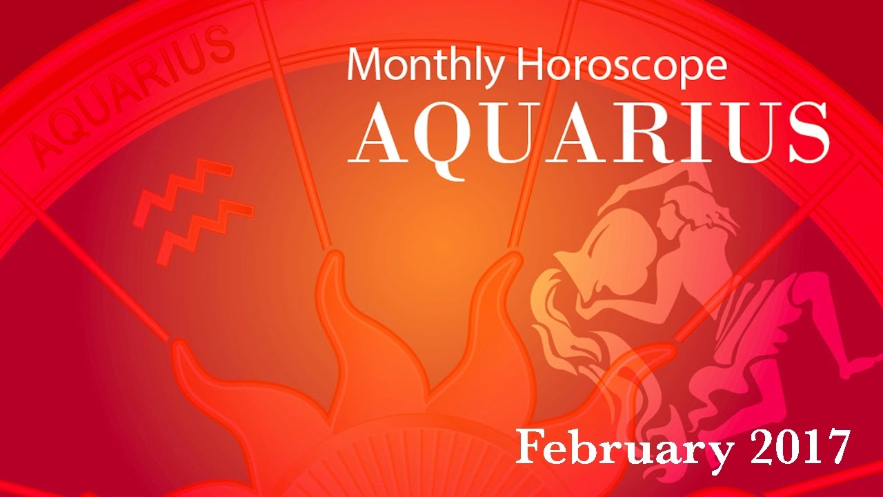 Aquarius Horoscope February Monthly Horoscopes 2017 YouTube