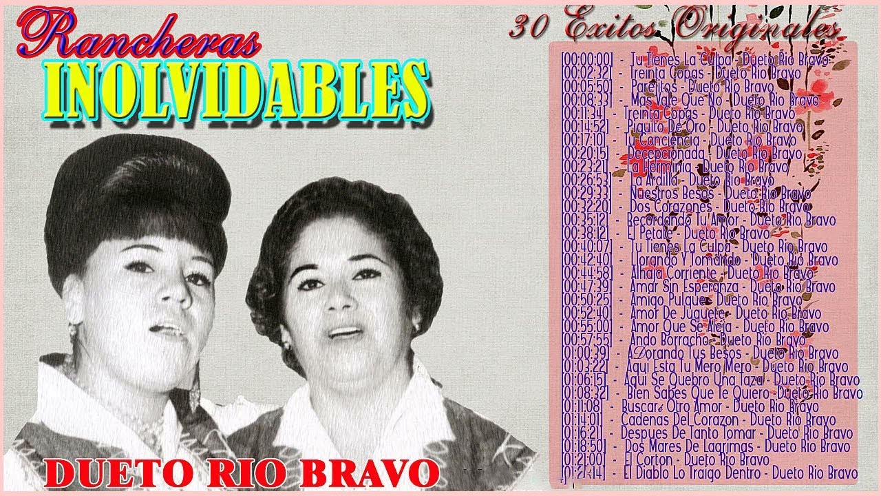 DUETO RIO BRAVO SUS EXITOS INMORTALES CORRIDOS Y RANCHERAS VIEJITAS 30 ...