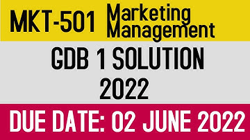 MKT501 GDB 1 Solution Spring 2022 | MKT 501 GDB 1 Solution 2022