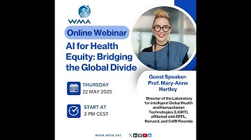 WMA AI Webinar #5: AI for Health Equity: Bridging the Global Divide