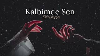 Kalbimde Sen - Şifa Ayşe | Türkçe Şarkı 2026 #türkçemüzik 