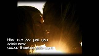 Nasri - It's Not Just You