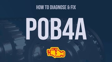 How to Diagnose and Fix P0B4A Engine Code - OBD II Trouble Code Explain