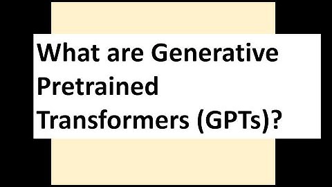 What are Generative Pretrained Transformers (GPTs)?