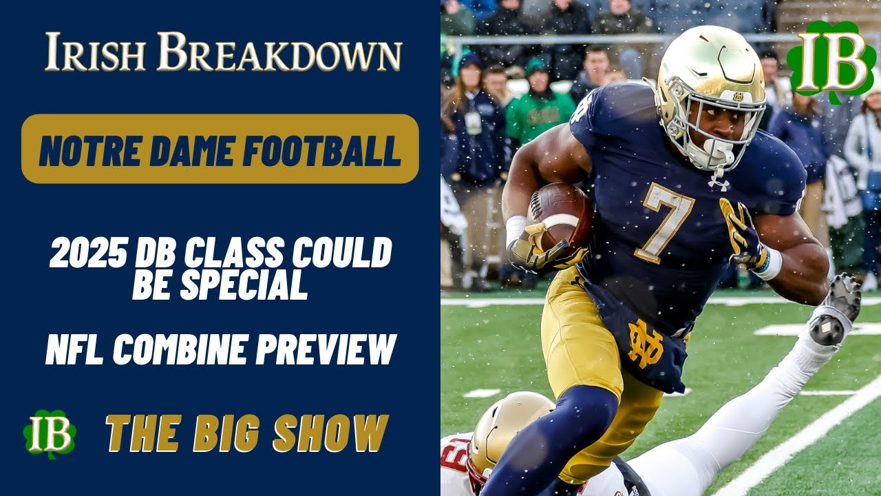 Notre Dame 2025 DB Class Could Be Special Scouting Combine Preview