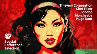 Thievery Corporation • Chet Faker • Bonobo • Morcheeba  Special Coffeeshop Selection [Seven Beats]