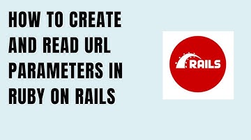 How to Create and Read URL Parameters in Ruby on Rails