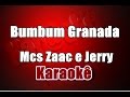 Bumbum Granada Mcs Zaac E Jerry Karaokê