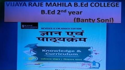 B.Ed 2nd year||Sessional Work||Knowledge and Curriculum||