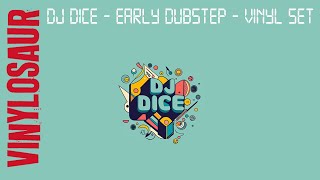 DJ DICE | DUBSTEP EARLY UK BASS UKG | VINYL SET