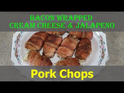 Stuffed Pork chops, Bacon wrapped stuffed w/ Cream Cheese & Jalapenos- Southern Cooks