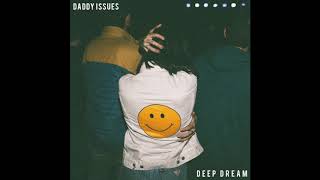 Daddy Issues - Deep Dream - Track 9 Resimi