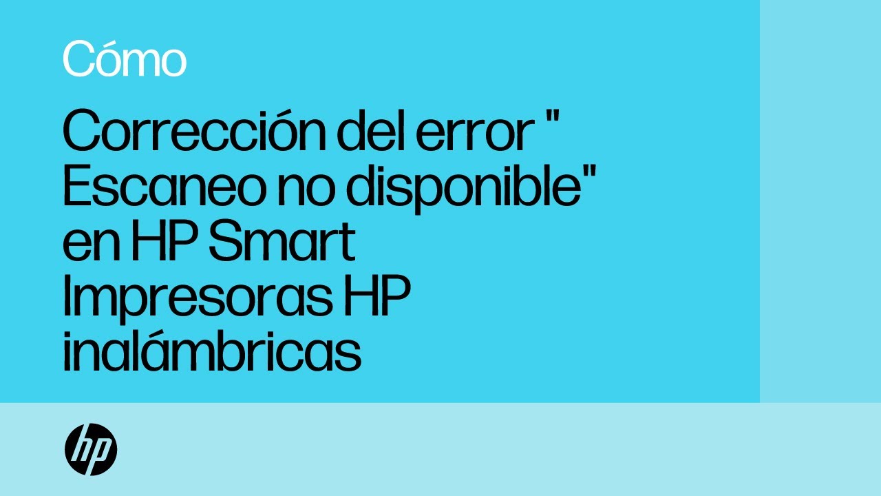 Cómo corregir un error de escaneo no disponible en la aplicación HP Smart para impresoras HP inalámbricas | HP Support