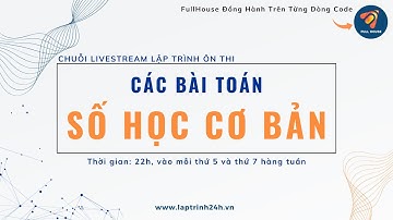 CÁC BÀI TOÁN SỐ HỌC CƠ BẢN - ÔN THI CẤP TỐC LẬP TRÌNH C++