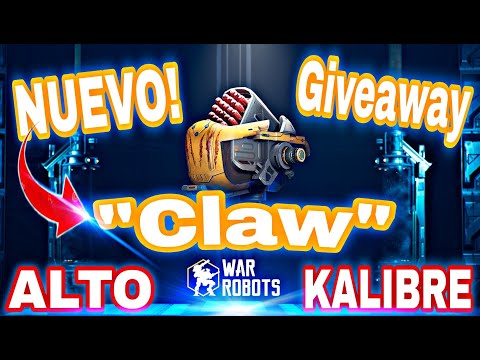 Entra y té regalo GRATIS! Claw Giveaway de ALTO KALIBRE #WRwinClaw NUEVO / War Robots