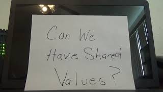Can We Have Shared Values?