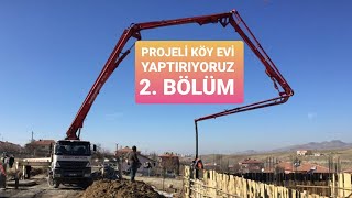 Projeli̇ Köy Evi̇ Yaptiriyoruz. 2. Bölüm