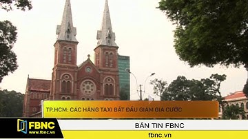 FBNC - TP.HCM: Các hãng taxi bắt đầu giảm giá cước