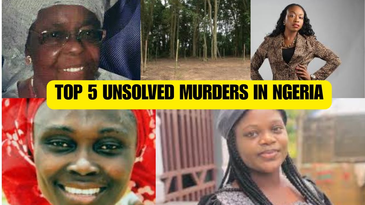 JUSTICE DELAYED IS JUSTICE DENIED! Top 5 unsolved murders in Nigeria