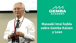 Masaaki Imai habla sobre Gemba Kaizen y Lean by GembaAcademyEspañol 24,359 views 5 years ago 3 minutes, 47 seconds